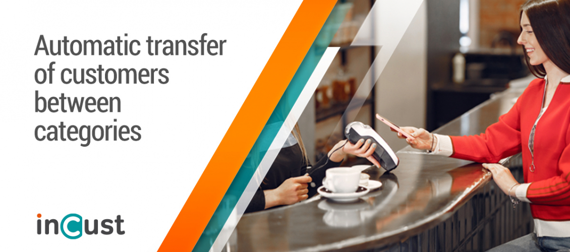 New features: automatic transfer of customers between categories based on their actions or achievements